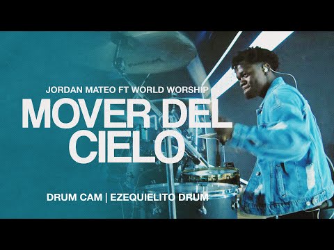 Mover Del Cielo - @jordanmateooficial  & @WorldWorship  | Drum Cam