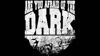 Are You Afraid of the Dark-Hopes & Dreams