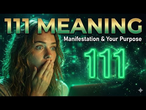 Seeing 111 Angel Number? Don't MISS What It Means for Manifestation & Your Purpose!
