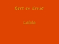 Bert En Ernie Lalala