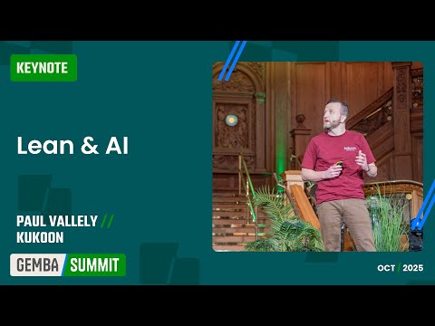 🟩 Lean & AI / Paul Vallely / Kukoon [Gemba Summit]