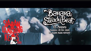 Download lagu BANANA STEADY BEAT - YA AHOWU (Live at KMMD 2025) mp3