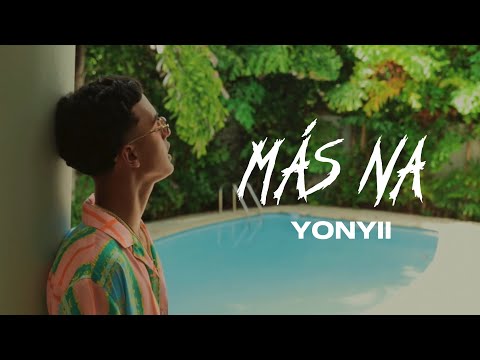 Yonyii - Más Na’ ( Video Oficial )