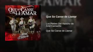 Que Se Canse de Llamar