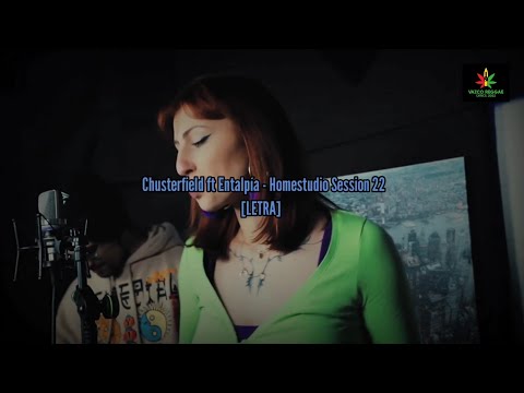 Chusterfield ft Entalpía - Homestudio Session 22 [LETRA]