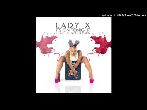 It's On Tonight - Lady X ft Gino Brown