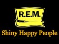 Shiny Happy People REM Remastered