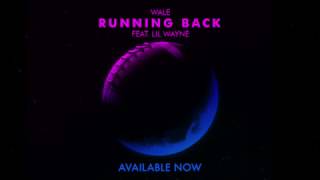 Wale - Running Back (feat. Lil Wayne)[OFFICIAL AUDIO] + Lyrics