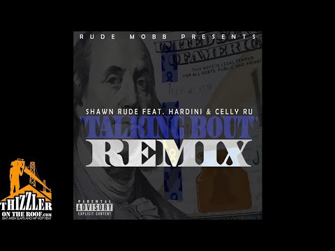 Shawn Rude ft. Celly Ru, Hardini - Talkin Bout [Remix] [Prod. DJOnTheTrack] [Thizzler.com Exclusive]