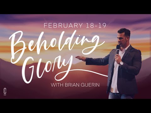 Beholding Glory with Brian Guerin - Session 1 - 02-18-2022 - 7pm