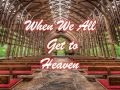 When We All Get to Heaven w/ lyrics By Alan Jackson