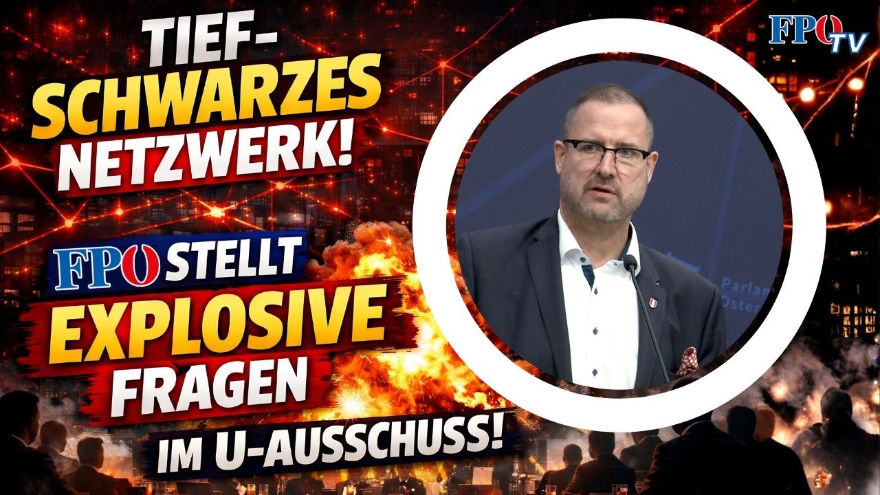 Tief-schwarzes Netzwerk: FPÖ stellt explosive Fragen im U-Ausschuss!