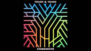 Years &amp; Years-Worship(HQ)