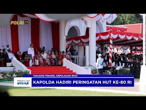 KAPOLDA KEPRI HADIRI UPACARA PERINGATAN HUT KE-80 RI