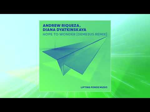 Andrew Riqueza & Diana Dyatkinskaya - Hope to Wonder (Deme3us Remix)