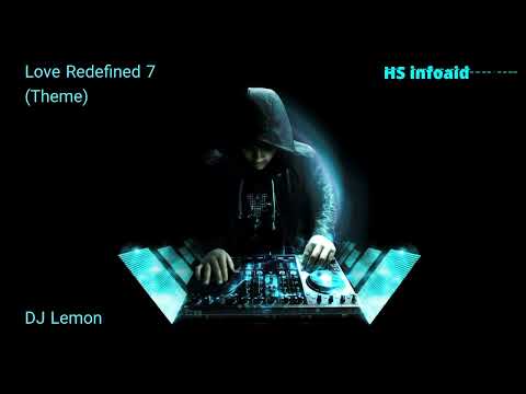 DJ Lemon - Love Redefined 7 (Theme) - HS infoaid