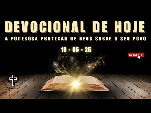 Devocional de Hoje - 19 - 05 - 25 - A poderosa proteção de Deus sobre o seu povo