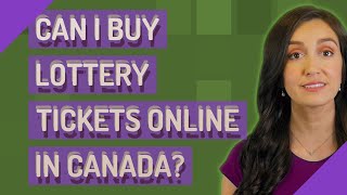 Can I buy lottery tickets online in Canada?