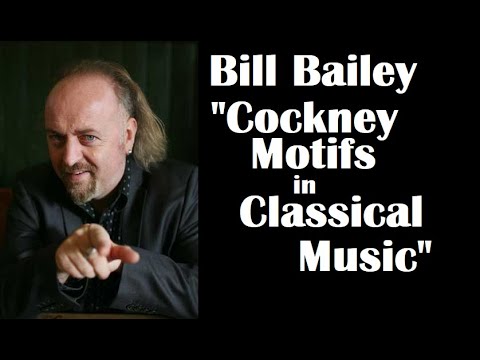 Bill Bailey | Cockney Motifs in Classical Music