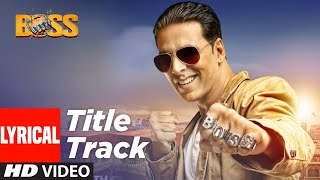 Lyrical: "BOSS Title Song"  | Feat. Meet Bros Anjjan | Akshay Kumar | Honey Singh | T-Series