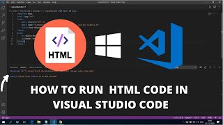 How to Run HTML in Visual Studio Code on Windows 10 2022