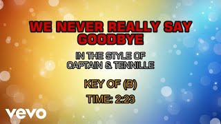 Captain &amp; Tennille - We Never Really Say Goodbye (Karaoke)