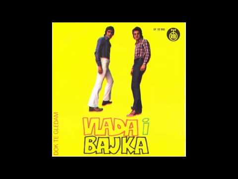 Vlada i Bajka - Dok te gledam - (Audio 1973) HD