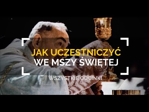 Jak uczestniczyć we Mszy Św. | Wszystkie Odcinki | Nauki Katolickie