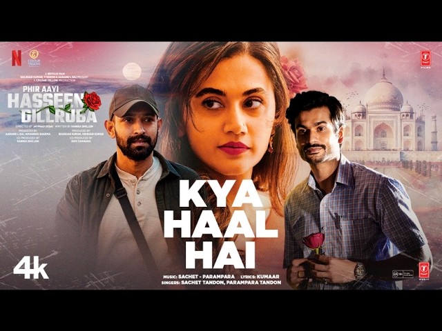 Kya Haal Hai Lyrics English Meaning – Phir Aayi Hasseen Dillruba | Sachet Parampara