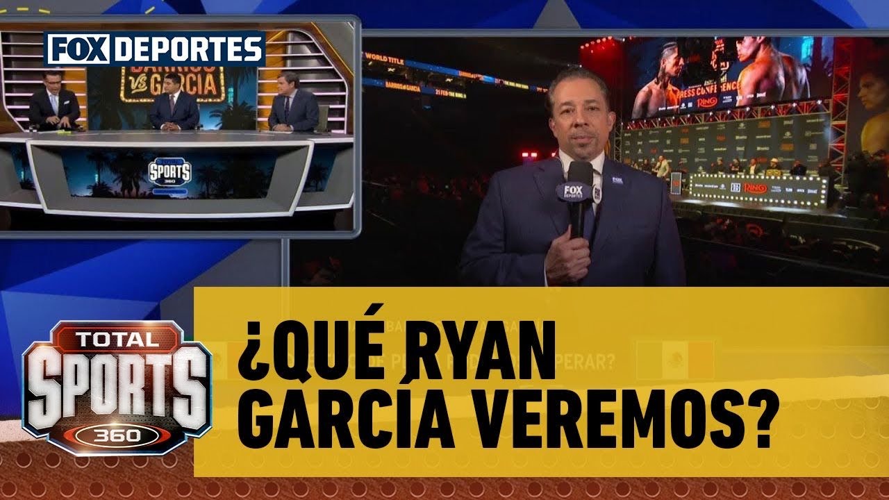 🥊💥 BARRIOS VS GARCÍA | ¿Qué Ryan veremos cuando suba al cuadrilátero? | Total Sports