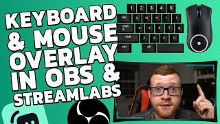 HOW TO SHOW KEYBOARD & MOUSE ON STREAM | STREAMLABS & OBS TWITCH TUTORIAL