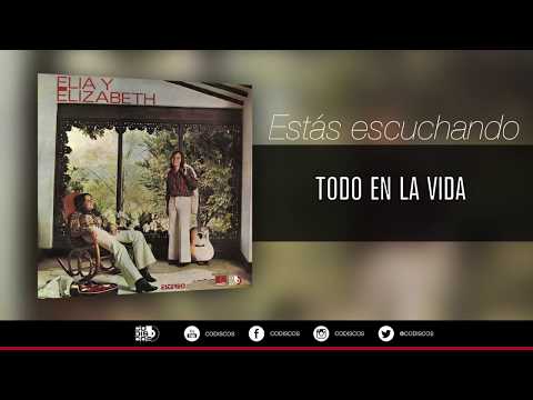 Todo En La Vida, Elia Y Elizabeth - Audio