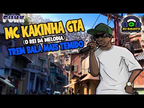 MC KAKINHA GTA (REI DA MELODIA) - TREM BALA MAIS TEMIDO (DJ GAIATO) (FUNK DE PERNAMBUCO)