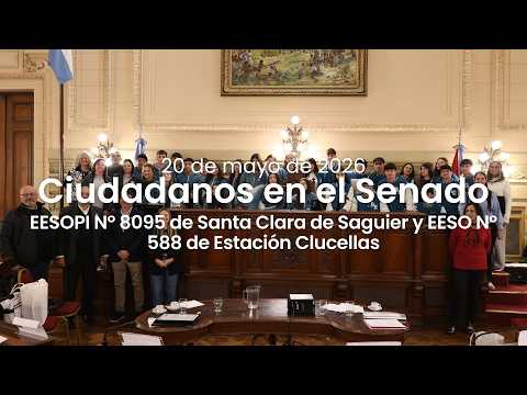 🏛️ CIUDADANOS EN EL SENADO | EESOPI N° 8095 DE SANTA CLARA y EESO N° 588 DE ESTACIÓN CLUCELLAS