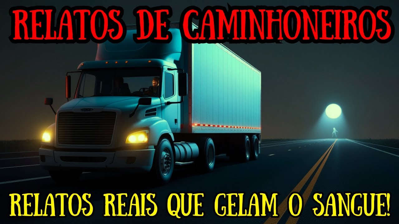 2 HISTÓRIAS DE TERROR - RELATOS DE CAMINHONEIROS