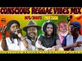Conscious Reggae Ft. Morgan Heritage, Luciano, Freddie McGregor, Chronixx, Anthony Red Rose & More 