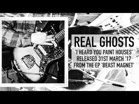 Real Ghosts - 'I Heard You Paint Houses'