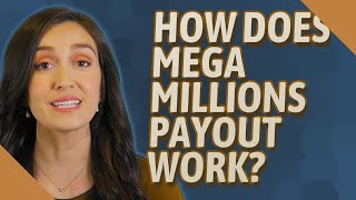 How does Mega Millions payout work?