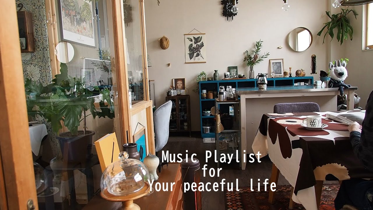 毎日を心おだやかに過ごす✨Music Playlist for your peaceful life