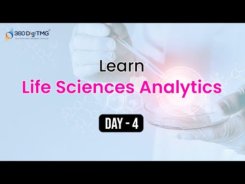 Life Sciences Analytics | 8 Hours Course | Day 1 | 360DigiTMG
