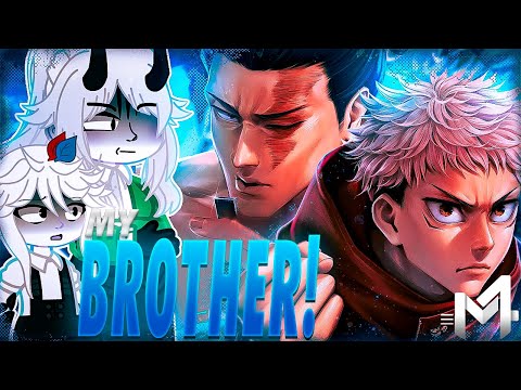 FPE react My Brother (Itadori e Todo) |M4rkim| - (AU/AS)