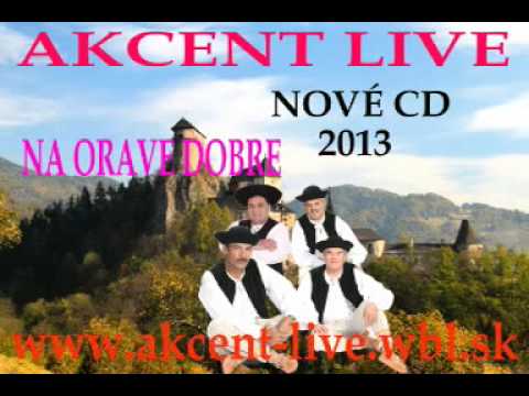 AKCENT LIVE - NA ORAVE DOBRE - NOVÉ CD