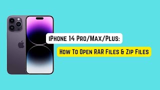 How To Open RAR Files & Zip Files on iPhone 14 Pro/Max/Plus [Extract & Unzip]