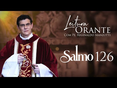 LEITURA ORANTE | SALMO 126 | 06/12/2024 | @PadreManzottiOficial