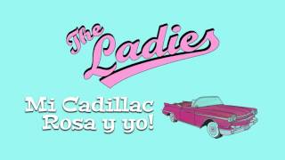 Mi CADILLAC ROSA Y YO. THE LADIES - 2012