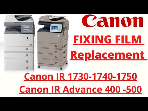 How To Replace Fixing Film on Canon IR 1730 IR 1740 IR 1750 | Canon IR Advance 400 IR Advance 500 |
