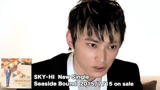 SKY-HI / Seaside Bound  type-B特典DVDトレーラー映像（インタビュー and ライブダイジェスト）