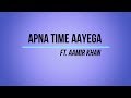 Apna Time Aayega ft  Aamir Khan