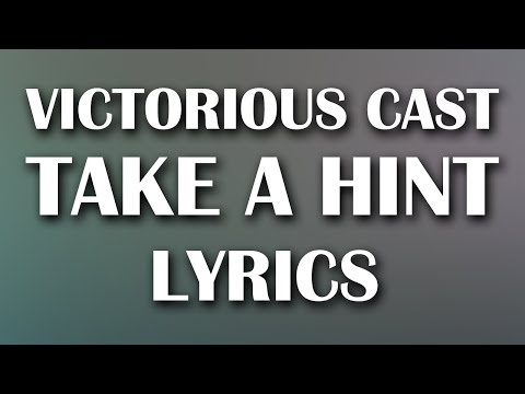 Victorious Cast - Take a Hint (Lyrics)