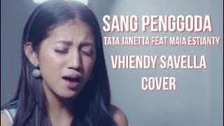 Download lagu SANG PENGGODA - TATA JANETTA FEAT MAIA ESTIANTY ( COVER BY Vhiendy Savella ) mp3 Download lagu SANG PENGGODA - TATA JANETTA FEAT MAIA ESTIANTY ( COVER BY Vhiendy Savella ) mp3